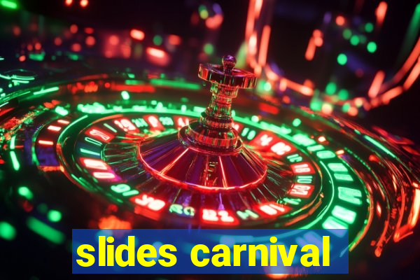 slides carnival